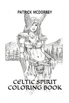 Celtic Spirit Coloring Book: Celtic Inspired Spirit Patterns Adult Coloring Book