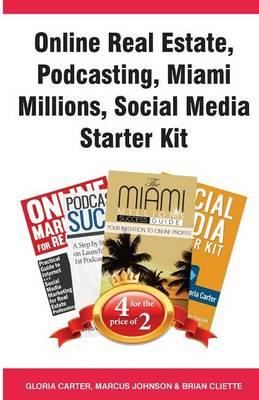 Online Real Estate, Podcasting, Miami Millions, Social Media Starter Kit
