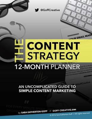 Content Strategy Planner: An Uncomplicated Guide To Simple Content Marketing: Battle the bounce. Retain more visitors with a clear system.