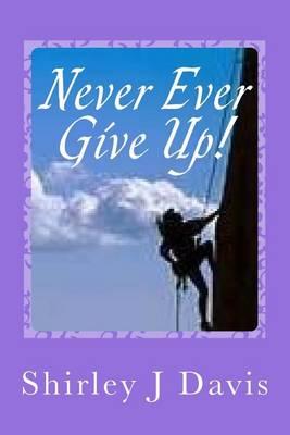 Never Ever Give Up!