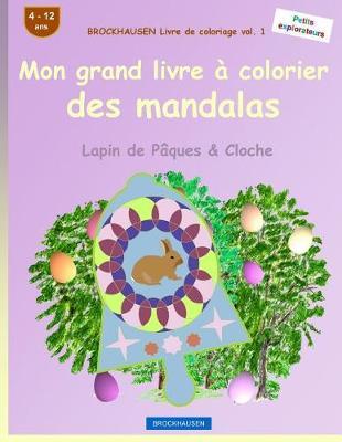 BROCKHAUSEN Livre de coloriage vol. 1 - Mon grand livre à colorier des mandalas: Lapin de Pâques & Cloche