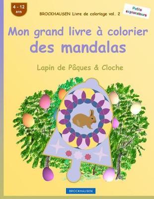 BROCKHAUSEN Livre de coloriage vol. 2 - Mon grand livre à colorier des mandalas: Lapin de Pâques & Cloche