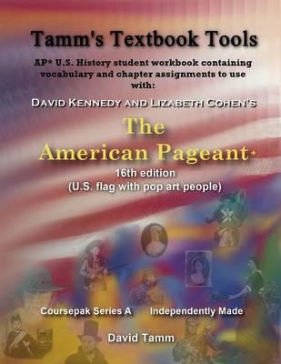 The American Pageant 16th Edition+ (AP* U.S. History) Activities Workbook: Daily Assignments Tailor-Made to the Kennedy/Cohen Textbook