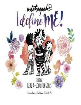 "SistaKeeper ""I Define ME!""": Read-A-loud Pledge Book for Girls