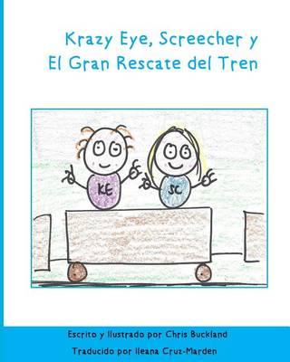 Krazy Eye, Screecher y El Gran Rescate del Tren: Una historia de Krazy Eye