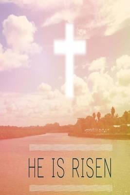 My Journal: He Is Risen, Christan, Blank 150 Page Lined Diary / Journal / Notebook 1