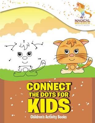 Connect The Dots for Kids: Children's Activity Books