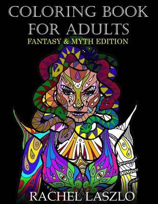 Coloring Book for Adults: Fantasy and Myth edition
