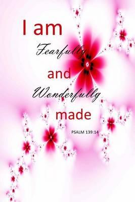 My Journal: I Am Fearful and Wonderfully Made, Psalms 139:14, Blank 150 Page Lined Diary / Journal / Notebook 2