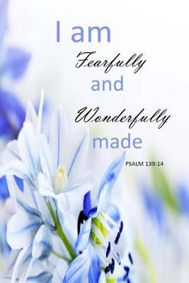 My Journal: I Am Fearful and Wonderfully Made, Psalms 139:14, Blank 150 Page Lined Diary / Journal / Notebook 4