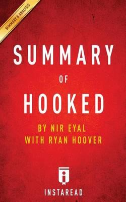 Summary of Hooked: By NIR Eyal with Ryan Hoover - Includes Analysis