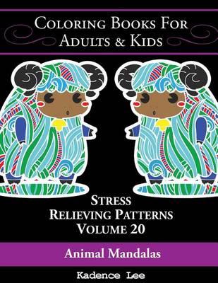 Coloring Books For Adults & Kids: Animal Mandalas: Stress Relieving Patterns (Volume 20), 48 Unique Designs To Color
