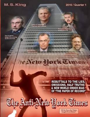 The Anti-New York Times / 2016 / Quarter 1: Rebuttals to the Lies, Omissions and New World Order Bias of 'The Paper of Record'