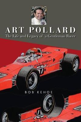 Art Pollard: The Life and Legacy of a Gentleman Racer