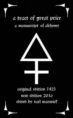 A Tract of Great Price: A Manuscript of Alchemy