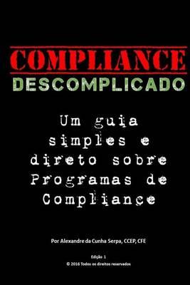 Compliance Descomplicado: Um Guia Simples E Direto Sobre Programas de Compliance
