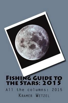 Fishing Guide to the Stars: 2015: All the columns