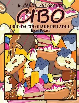 Cibo Libro Da Colorare Per Adulti ( In Caraterri Grandi )