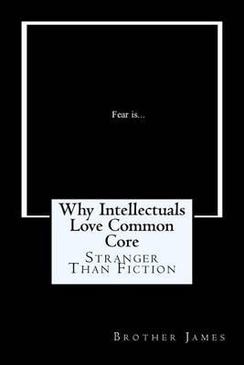 Why Intellectuals Love Common Core: Stranger Than Fiction