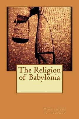 The Religion of Babylonia