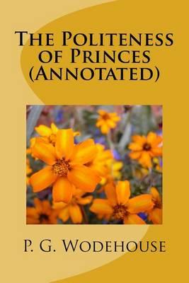 The Politeness of Princes (Annotated)