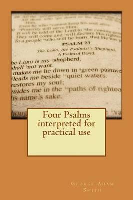 Four Psalms interpreted for practical use