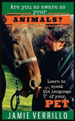 Are you as aware as your animals?: Learn to speak the language of your pets