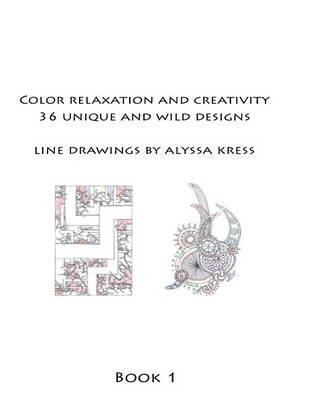 Color Creativity and Relaxation Book 1