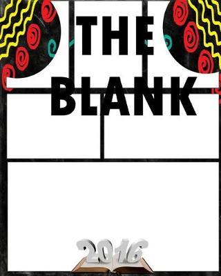 The Blank: Comic Book Template 8 x 10, 120 Pages, comic panel, For drawing your own comics, idea and design sketchbook, for artists of all levels