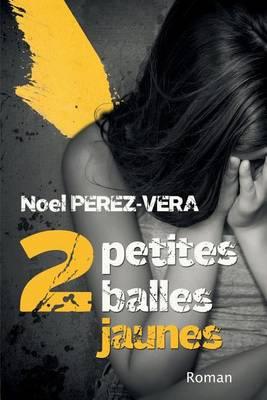 2 petites balles jaunes: Roman policier