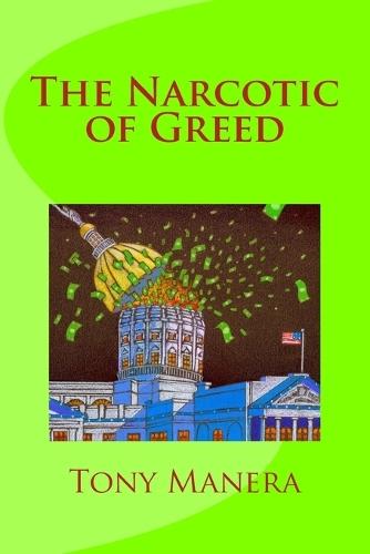 The Narcotic of Greed