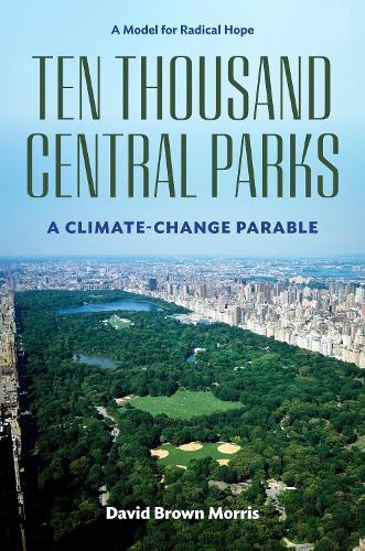 Ten Thousand Central Parks: A Climate-Change Parable