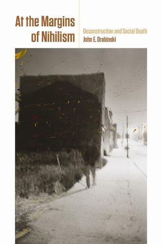 At the Margins of Nihilism: Deconstruction and Social Death