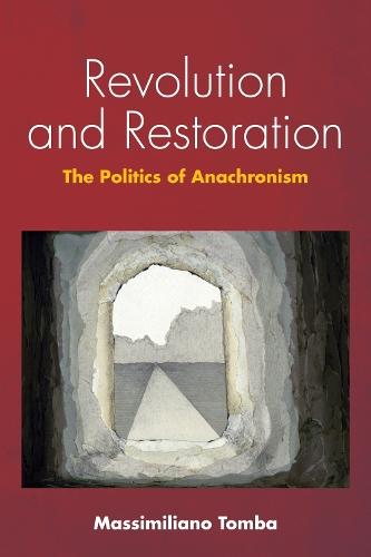Revolution and Restoration: The Politics of Anachronism