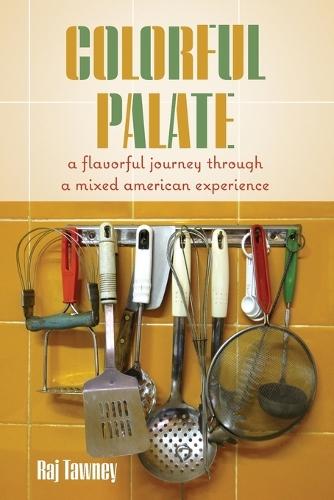 Colorful Palate: A Flavorful Journey Through a Mixed American Experience