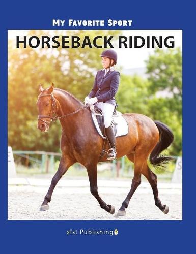 My Favorite Sport: Horseback Riding