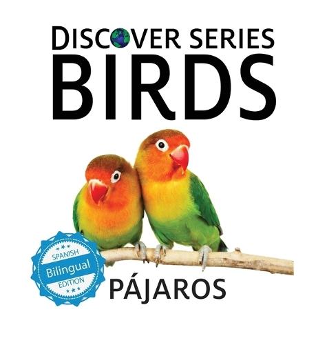 Birds / Pájaros: Discover Series Bilingual