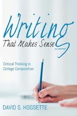 Writing That Makes Sense, 2nd Edition: Critical Thinking in College Composition