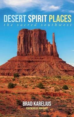 Desert Spirit Places: The Sacred Southwest
