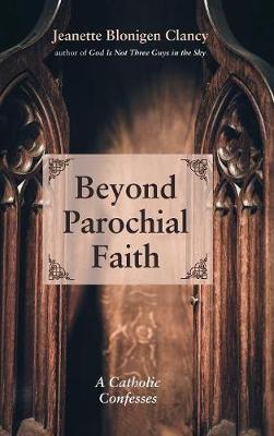 Beyond Parochial Faith: A Catholic Confesses