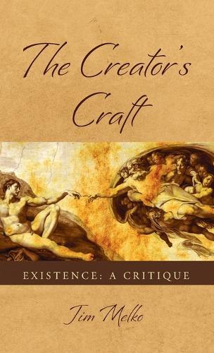 The Creator's Craft: Existence: A Critique