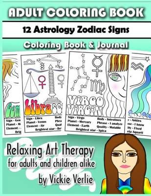 Adult Coloring Book: 12 Zodiac Astrology Signs: Relaxing Art Therapy for Adults and Children Alike