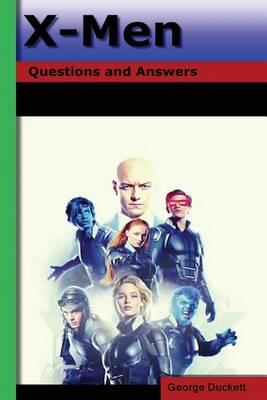 X Men: Questions and Answers