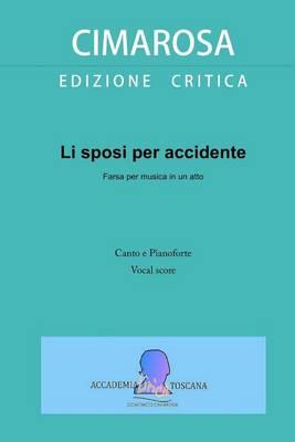 Li Sposi Per Accidente: Vocal Score (Canto E Pianoforte)
