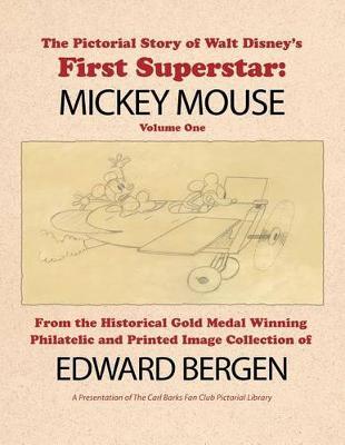 The Pictorial Story of Walt Disney's First Superstar: Mickey Mouse