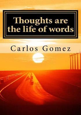 Thoughts are the life of words