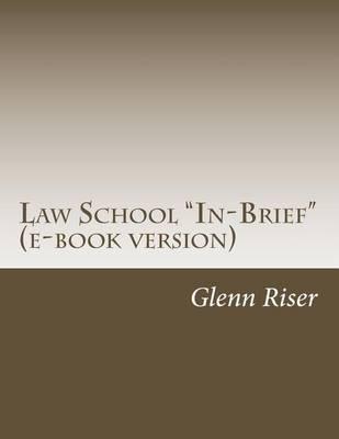 Law School In-Brief (E-Book Version)