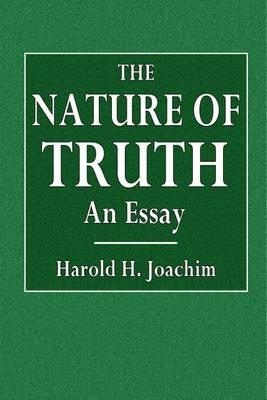 The Nature of Truth: An Essay