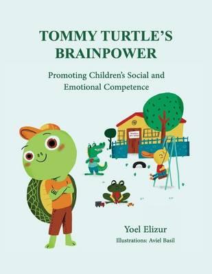 Tommy Turtle's Brainpower: Promoting Children's Social and Emotional Competence