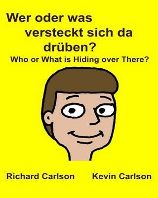Wer oder was versteckt sich da drüben? Who or What is Hiding over There?: Kinderbuch mit Bildern Deutsche/Englisch Zweisprachige Ausgabe (German Edition)